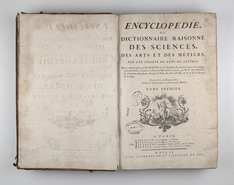 Титульный лист. Diderot Denis, D'Alembert Jean Le Rond. Encyclopedie, ou Dictionnaire raisonne des sciences, des arts et des metiers / Par une Societe de gens de lettres. Mis en ordre et publie par M. Diderot…; et quant a la partie mathematique, par M. d'Alembert, …
– Paris : Briasson, 1751-1780.
= Дидро Дени, Даламбер Жан Лерон. Энциклопедия, или Толковый словарь наук, искусств и ремёсел / Общества литераторов. Отредактировано и опубликовано г-ном Дидро…; а что касается математической части, – г-ном Даламбером ...
– Париж : Бриассон, 1751-1780. Титульный лист. Diderot Denis, D'Alembert Jean Le Rond. Encyclopedie, ou Dictionnaire raisonne des sciences, des arts et des metiers / Par une Societe de gens de lettres. Mis en ordre et publie par M. Diderot…; et quant a la partie mathematique, par M. d'Alembert, …
– Paris : Briasson, 1751-1780.
= Дидро Дени, Даламбер Жан Лерон. Энциклопедия, или Толковый словарь наук, искусств и ремёсел / Общества литераторов. Отредактировано и опубликовано г-ном Дидро…; а что касается математической части, – г-ном Даламбером ...
– Париж : Бриассон, 1751-1780.